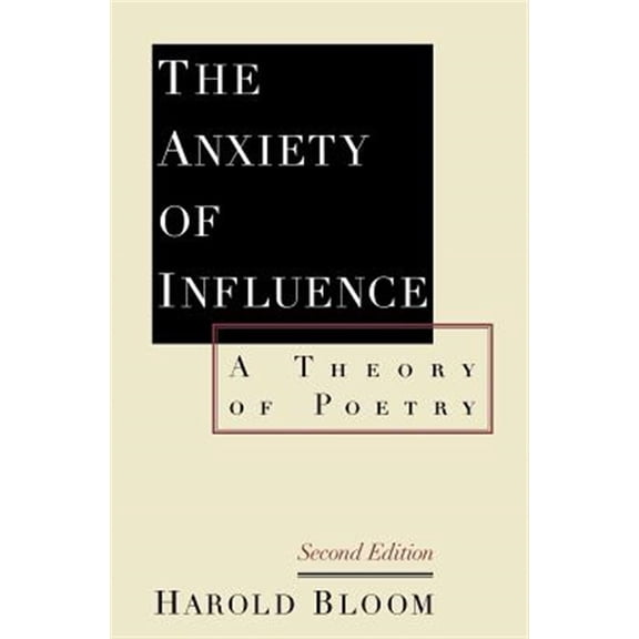Pre-Owned The Anxiety of Influence: A Theory of Poetry, 2nd Edition (Paperback) 0195112210 9780195112214