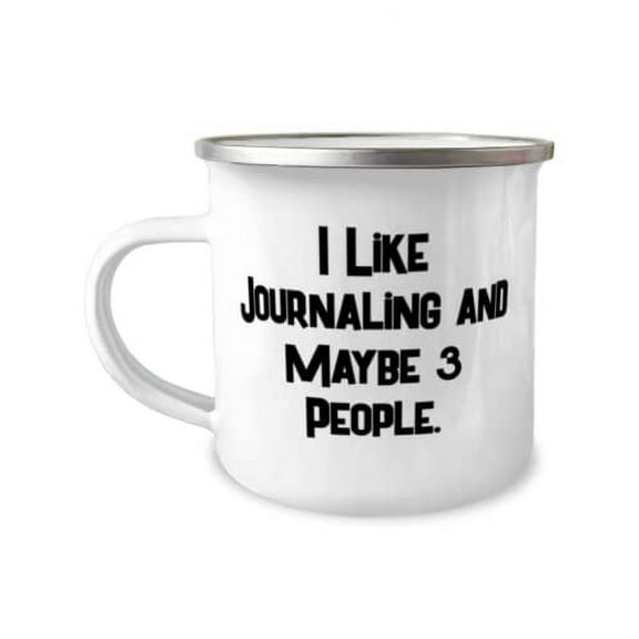 Cheap Journaling 12oz Camper Mug, I Like Journaling and Maybe 3 People, Inspire Gifts for Friends, Holiday Gifts