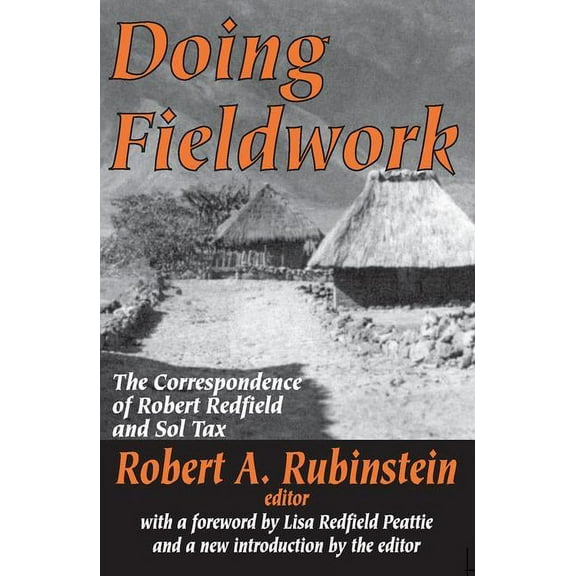 Doing Fieldwork: The Correspondence of Robert Redfield and Sol Tax, (Paperback)