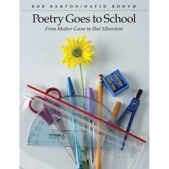 Poetry Goes to School: From Mother Goose to Shel Silverstein (Paperback)