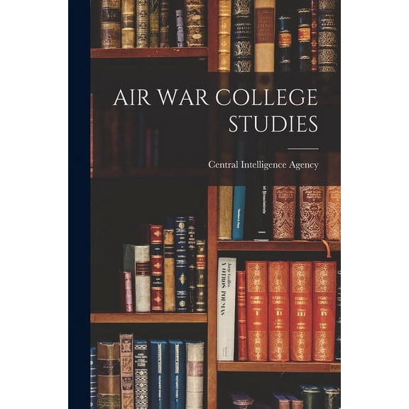 Air War College Studies, (Paperback)