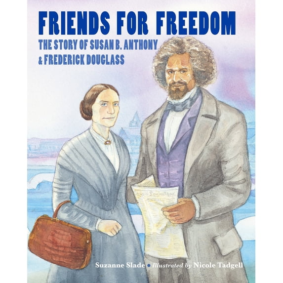 Pre-Owned Friends for Freedom : The Story of Susan B. Anthony & Frederick Douglass (Hardcover)