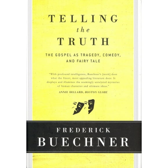 Telling the Truth: The Gospel as Tragedy, Comedy & Fairy Tale