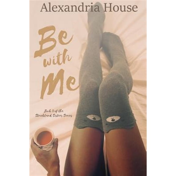 Pre-Owned Be with Me Strickland Sisters Paperback 1979626197 9781979626194 Alexandria House