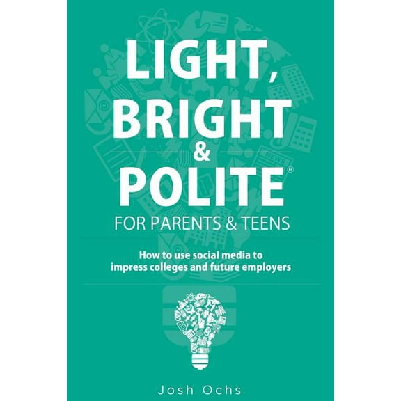 Light, Bright and Polite 2: Parents/Teens (Green) (Paperback) by Josh Ochs