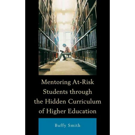 UPC: 9781498515801 | Mentoring At-Risk Students through the Hidden Curriculum of Higher Education (Paperback)