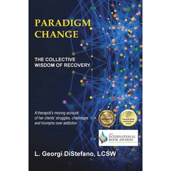Paradigm Change the Collective Wisdom of Recovery (Paperback)