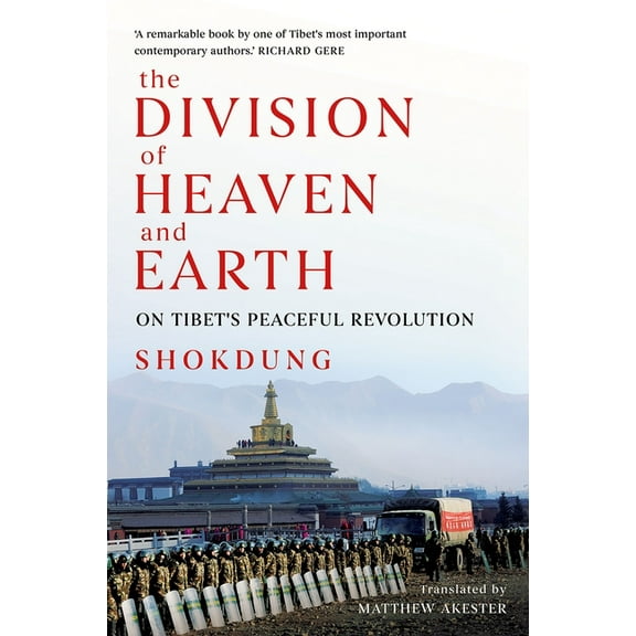 The Division of Heaven and Earth: On Tibet's Peaceful Revolution, (Paperback)