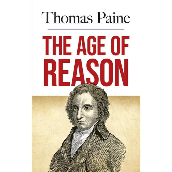 The Age of Reason: Being an Investigation of True and Fabulous Theology, (Paperback)
