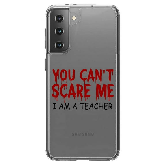DistinctInk Clear Shockproof Hybrid Case for Galaxy S21 5G (6.2" Screen) - TPU Bumper Acrylic Back Tempered Glass Screen Protector - You Can't Scare Me I Am a Teacher