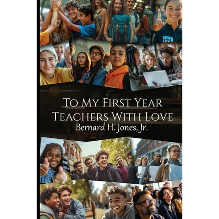 To My First Year Teachers with Love, (Paperback)