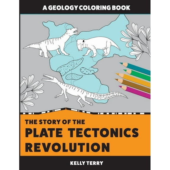 The Story of the Plate Tectonics Revolution: A Geology Coloring Book, (Paperback)
