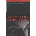 thumbnail image 1 of Pre-Owned Surviving Aggressive People: Practical Violence Prevention Skills for the Workplace and the Street (The Culture Tools Series) (Paperback) 1591810051 9781591810056, 1 of 1