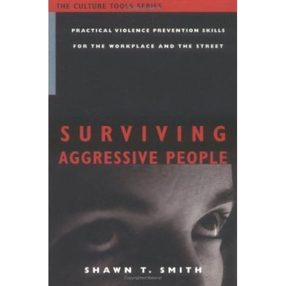 Pre-Owned Surviving Aggressive People: Practical Violence Prevention Skills for the Workplace and the Street (The Culture Tools Series) (Paperback) 1591810051 9781591810056