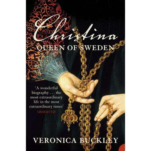 Christina Queen of Sweden: The Restless Life of a European Eccentric, (Paperback)
