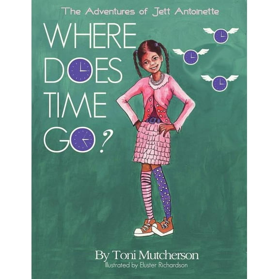 The Adventures of Jett Antoinette: Where Does Time Go?