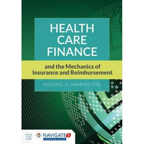 Pre-Owned Health Care Finance and the Mechanics of Insurance and Reimbursement (Paperback) 1284026124 9781284026122