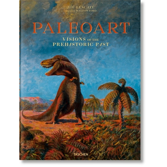 Paleoart. Visions of the Prehistoric Past, (Hardcover)