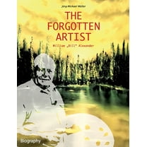 The Forgotten Artist William "Bill" Alexander (Paperback)