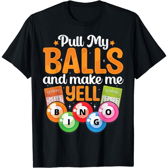 Pull My Balls Make Me Yell Funny Bingo Player Caller Women T-Shirt