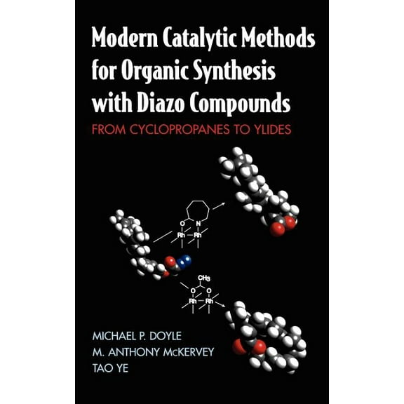 Modern Catalytic Methods for Organic Synthesis with Diazo Compounds: From Cyclopropanes to Ylides, (Hardcover)