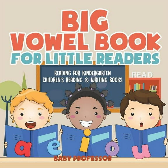 Big Vowel Book for Little Readers - Reading for Kindergarten Children's Reading & Writing Books, (Paperback)