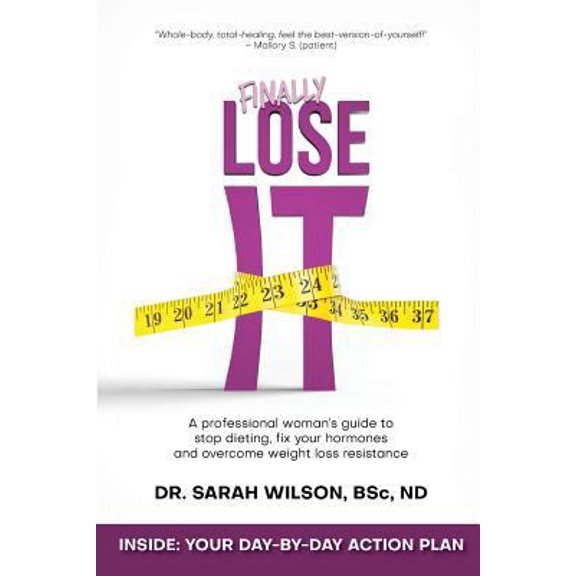 Pre-Owned Finally Lose It: A professional woman's guide to stop dieting, fix your hormones and overcome weight loss resistance (Paperback) 1775247104 9781775247104