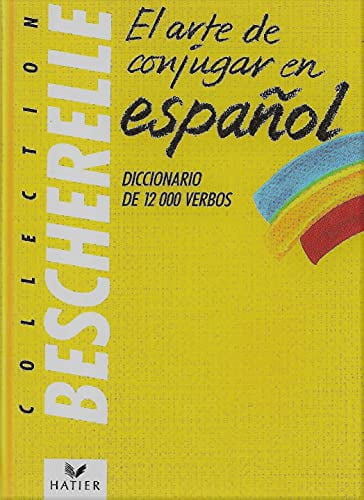 Bescherelle: El Arte De Conjugar En Espanol: El arte de conjugar en espa&Atilde;&fnof;&Acirc;&plusmn;ol, Francis Mateo, Antonio J. Rojo Sastr Paperback - USED - VERY GOOD