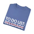 thumbnail image 3 of Inspiring Vacations To Do List Belgrade City Travel Tourism Gag Funny Belgrade Sarcasm Novelty Traveling Men Women Unisex Garment-Dyed T-shirt, 3 of 4