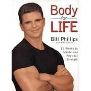 BILL PHILLIPS Body for Life: 12 Weeks to Mental and Physical Strength (Hardcover)