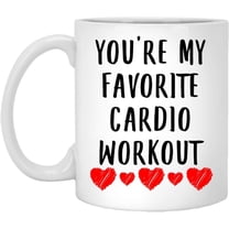 Happy Valentine's Day Present For Wife Husband Boyfriend Girlfriend - Funny Gift You're My Favorite Cardio Workout Christmas 2022 Gifts White Coffee Mug White 11oz