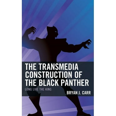 The Transmedia Construction of the Black Panther: Long Live the King, (Hardcover)
