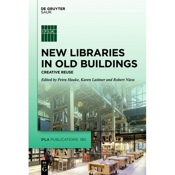 IFLA Publications New Libraries in Old Buildings: Creative Reuse, Book 180, (Hardcover)
