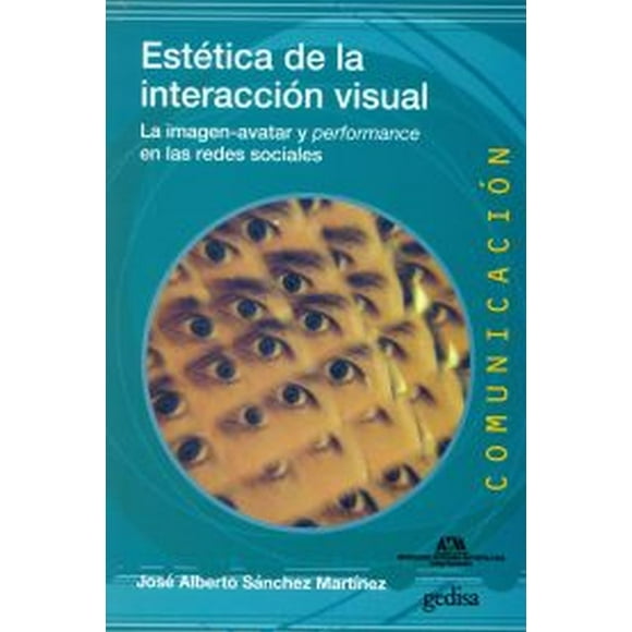ESTETICA DE LA INTERACCION VISUAL GEDISA JOSE ALBERTO SANCHEZ MARTINEZ