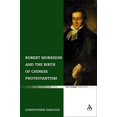thumbnail image 2 of T&T Clark Theology Robert Morrison and the Birth of Chinese Protestantism, (Paperback), 2 of 2
