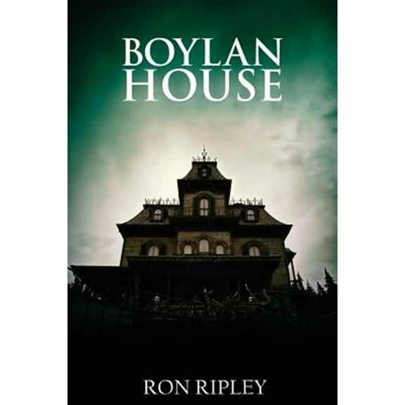 Boylan House: Supernatural Horror with Scary Ghosts & Haunted Houses (Paperback) by Scare Street, Ron Ripley