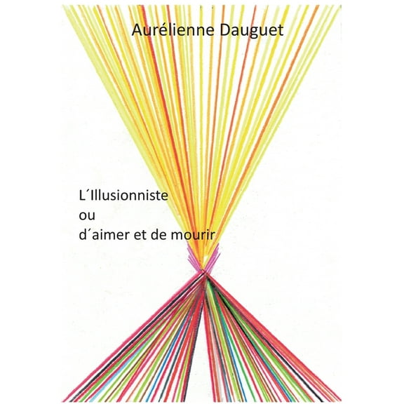 LÂ´Illusionniste ou dÂ´aimer et de mourir, (Paperback)