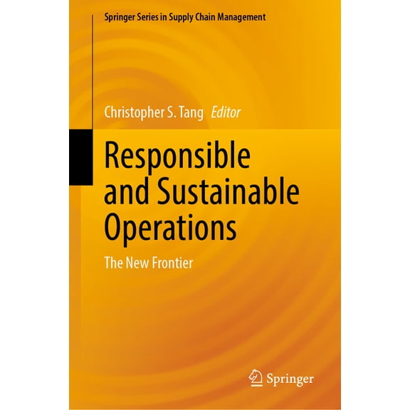 Springer Supply Chain Management Responsible and Sustainable Operations: The New Frontier, Book 24, (Hardcover)