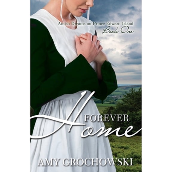 Amish Dreams on Prince Edward Island: Forever Home (Paperback)