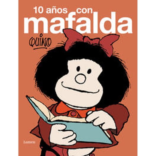 Libro 10 Años Con Mafalda ( Mafalda ) Tapa Blanda, Autor Quino, Editorial Lumen