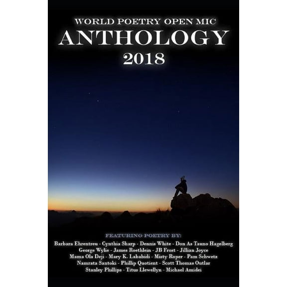 World Poetry Open MIC Anthology: World Poetry Open MIC : 2018 Anthology: A Collection from Poets Around the World (Series #4) (Paperback)