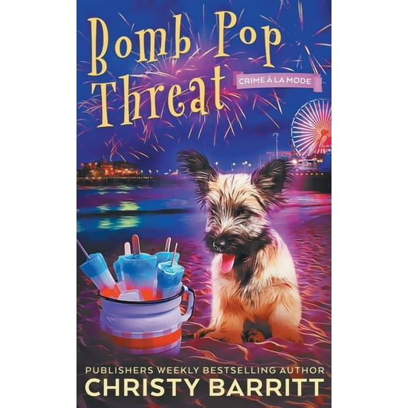 Crime Ã La Mode Mysteries Bomb Pop Threat, Book 3, (Paperback)