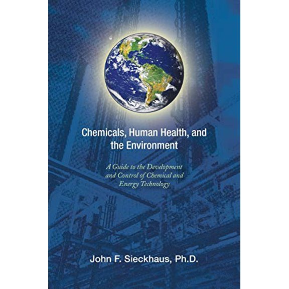 Chemicals, Human Health, and the Environment: A Guide to the Development and Control of Chemical and Energy Technology (Paperback)