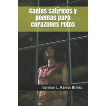 Cantos satíricos y poemas para corazones rotos (Paperback)