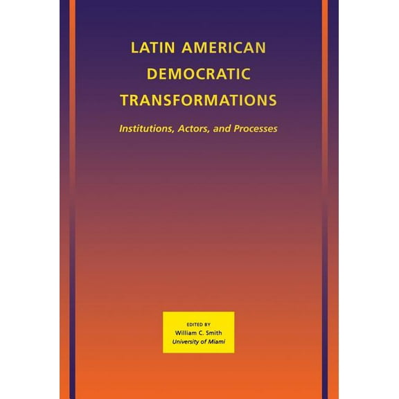 Lapz - American Politics & Society Latin American Democratic Transformations: Institutions, Actors, Processes, Book 1, (Paperback)
