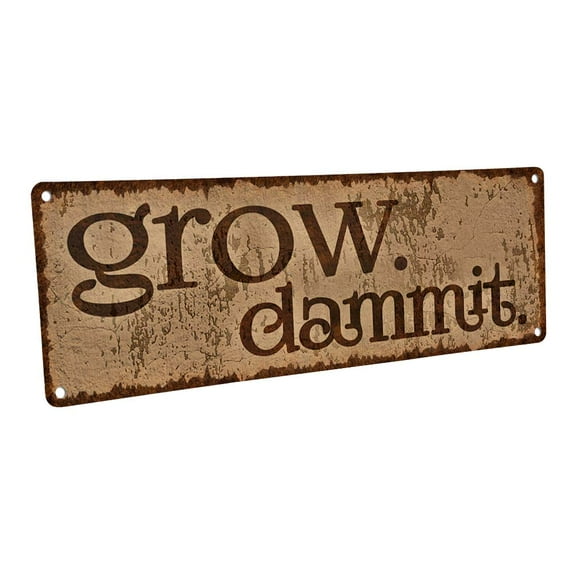 Outdoor Grow. Dammit. 4"x12" Metal Sign, Wall Décor for Porch, Patio, and Deck
