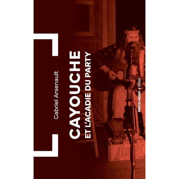 Cayouche et l'Acadie du party, (Paperback)