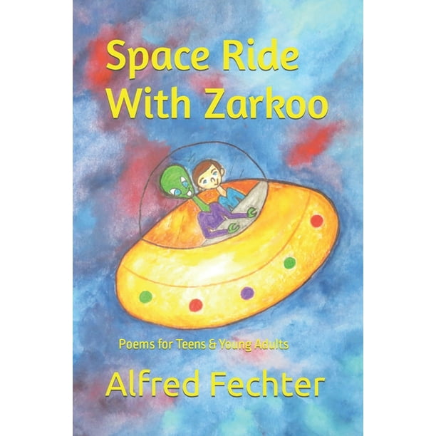 Space Ride With Zarkoo: Poems for Teens & Young Adults (Paperback) - Space Ride With Zarkoo: Poems for Teens & Young Adults (Paperback) -