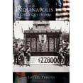 thumbnail image 1 of Pre-Owned Indianapolis: A Circle City History (Paperback) 073852462X 9780738524627, 1 of 1