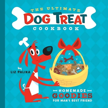 The Ultimate Dog Treat Cookbook : Homemade Goodies for Man's Best (Ultimate Best Friend Test)